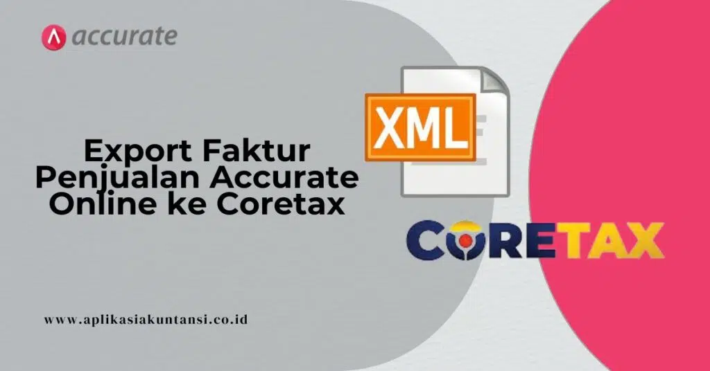 Export Faktur Penjualan Accurate Online ke Coretax